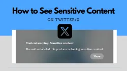 How to See Sensitive Content on X/ Twitter